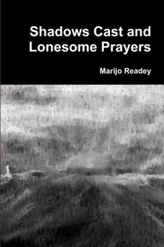 Shadows Cast and Lonesome Prayers