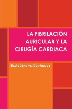 La Fibrilaci?? Auricular Y La Cirug?? Cardiaca