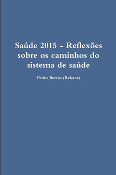 Sa??e 2015 - Reflex??s sobre os caminhos do sistema de sa??e