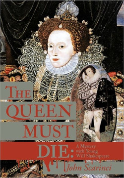 The Queen Must Die: A Mystery with Young Will Shakespeare - 9781450284004