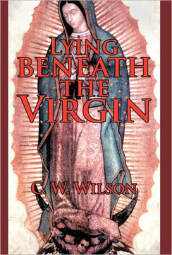Lying Beneath the Virgin - 9781462030026
