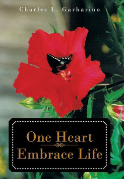 One Heart-Embrace Life - 9781475950304