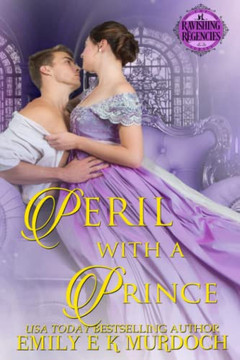 Peril With A Prince: A Steamy Regency Romance (Ravishing Regencies Book 0)