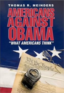 Americans Against Obama: What Americans Think - 9781462038978 Americans Against Obama: What Americans Think - 9781462038978