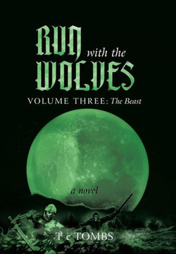 Run with the Wolves: Volume III: The Beast - 9781491700259