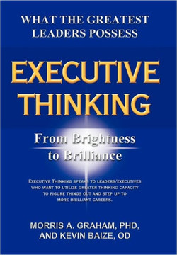 Executive Thinking: From Brightness to Brilliance - 9781450274395 Executive Thinking: From Brightness to Brilliance - 9781450274395