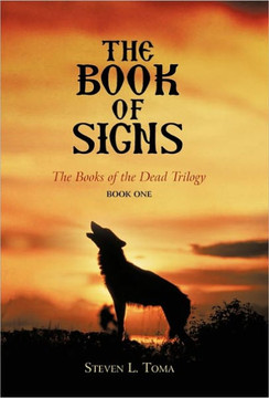 The Book of Signs: The Books of the Dead Trilogy: Book One - 9781450280143