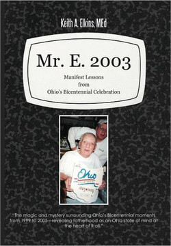 Mr. E. 2003: Manifest Lessons from Ohio's Bicentennial Celebration - 9781462048939