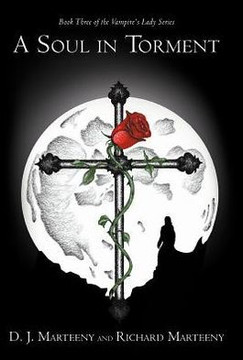 A Soul in Torment: Book Three of the Vampire's Lady Series - 9781475938852