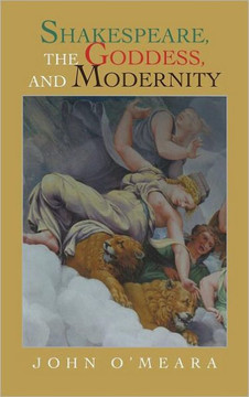 Shakespeare, the Goddess, and Modernity - 9781469746289 Shakespeare, the Goddess, and Modernity - 9781469746289