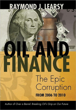 Oil and Finance: The Epic Corruption - 9781462018109