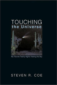 Touching the Universe: My Favorite Twenty Nights Viewing the Sky - 9781462002498