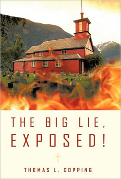 The Big Lie, Exposed! - 9781462000449