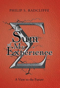 The Sum of My Experience: A View to the Future - 9781475968170 The Sum of My Experience: A View to the Future - 9781475968170