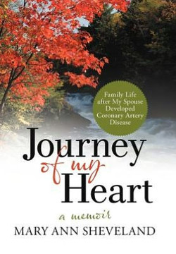 Journey of My Heart: A Memoir - 9781475937879