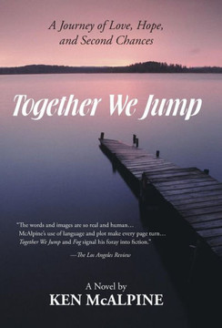 Together We Jump: A Journey of Love, Hope and Second Chances - 9781475951219