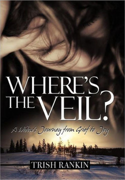 Where's the Veil?: A Widow's Journey from Grief to Joy - 9781462069187