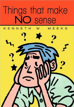 Things That Make No Sense - 9781450248983