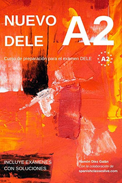 Nuevo DELE A2: Versi?n 2020. Preparaci?n para el examen. Modelos de examen DELE A2 (Spanish Edition)