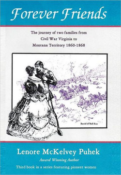 Forever Friends: The Journey of Two Families from Civil War Virginia to Montana Territory, 1860-1868 - 9781462041411
