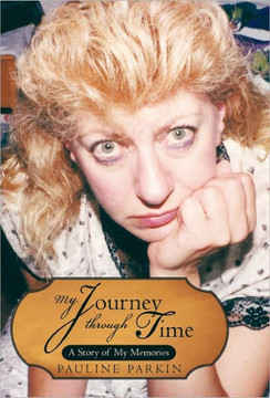 My Journey Through Time: A Story of My Memories - 9781450279710