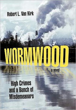 Wormwood: High Crimes and a Bunch of Misdemeanors - 9781462028115