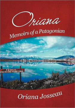 Oriana: Memoirs of a Patagonian - 9781475907094