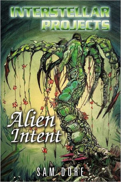 Interstellar Projects: Alien Intent - 9781469796437
