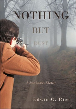 Nothing But Dust: A Jane Lindsey Mystery - 9781450236102