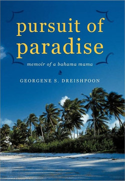Pursuit of Paradise: Memoir of a Bahama Mama - 9781450247603