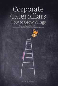 Corporate Caterpillars: How to Grow Wings - 9781475994032