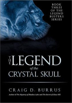 The Legend of the Crystal Skull - 9781462053025