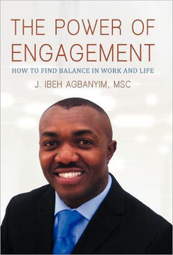 The Power of Engagement: How to Find Balance in Work and Life - 9781475929768 The Power of Engagement: How to Find Balance in Work and Life - 9781475929768