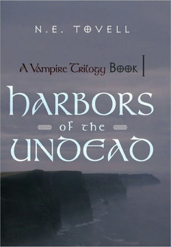 A Vampire Trilogy: Harbors of the Undead: Book I - 9781462009299
