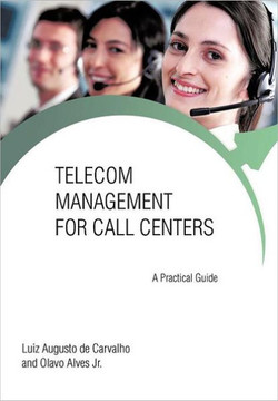 Telecom Management for Call Centers: A Practical Guide - 9781462056835