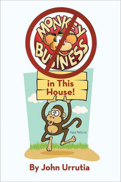 No Monkey Business in This House! - 9781475932300