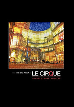 The Man Who Dined at Le Cirque - 9781475949797
