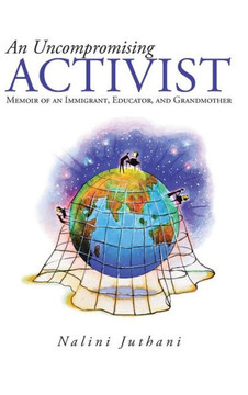 An Uncompromising Activist: Memoir of an Immigrant, Educator, and Grandmother - 9781475998740