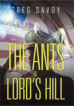 The Ants of Lord's Hill: The Tales of Lord's Hill: Book One - 9781462001651