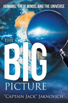 The Big Picture: Humans, Their Minds, and the Universe - 9781491701164