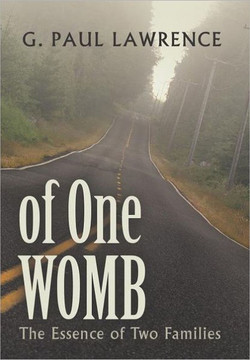 Of One Womb: The Essence of Two Families - 9781475924718