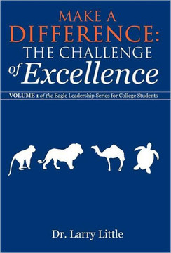 Make a Difference: The Challenge of Excellence: Volume 1 of the Eagle Leadership Series for College Students - 9781475910735