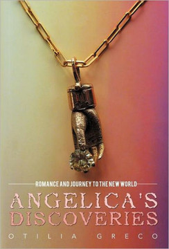 Angelica's Discoveries: Romance and Journey to the New World - 9781462073528