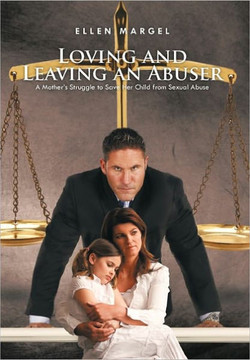 Loving and Leaving an Abuser: A Mother's Struggle to Save Her Child from Sexual Abuse - 9781462019625