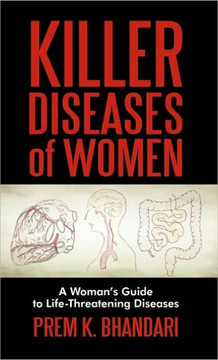 Killer Diseases of Women: A Woman's Guide to Life-Threatening Diseases - 9781450226554