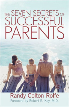 The Seven Secrets of Successful Parents - 9781462014477