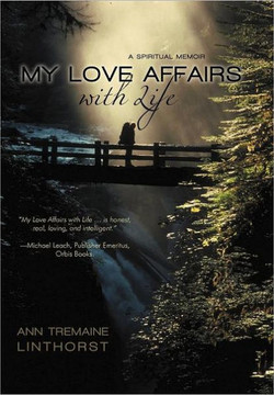 My Love Affairs with Life: A Spiritual Memoir - 9781469787879