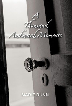 A Thousand Awkward Moments - 9781475961584