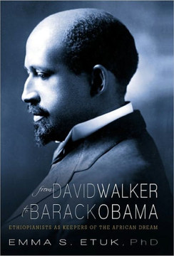 From David Walker to Barack Obama: Ethiopianists as Keepers of the African Dream - 9781462014194