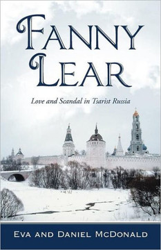 Fanny Lear: Love and Scandal in Tsarist Russia - 9781475924299